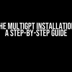 Fixing the Multigpt Installation Error: A Step-by-Step Guide