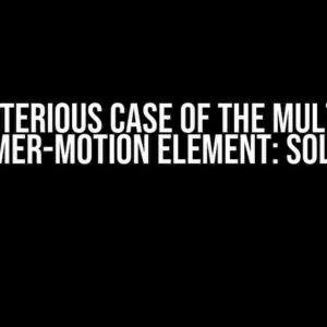 The Mysterious Case of the Multiplying Framer-Motion Element: Solved!