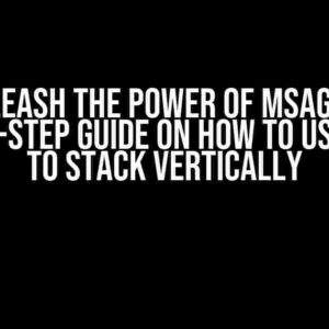 Unleash the Power of Msagl: A Step-by-Step Guide on How to Use Msagl to Stack Vertically