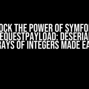 Unlock the Power of Symfony’s MapRequestPayload: Deserializing Arrays of Integers Made Easy!