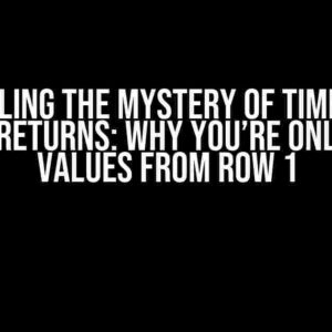 Unraveling the Mystery of Time-Based Trigger Returns: Why You’re Only Seeing Values from Row 1